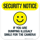 Security Notice If You Are Dumping Illegally Smile For The Camera Sign