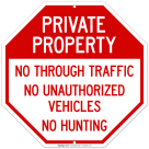 No Through Traffic No Unauthorized Vehicles No Hunting Sign