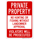 Private Property No Hunting Or Fishing Without Landowner Approval Violators Sign