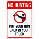 Put Your Gun Back In Your Truck Sign