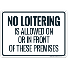 No Loitering Is Allowed On Or In Front Of These Premises Sign