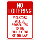 Violators Will Be Prosecuted To The Full Extent Of The Law Sign