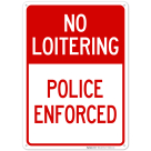 No Loitering Police Enforced Sign, (SI-66124)