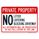 Private Property No Litter Loitering Blocking Driveway Sign