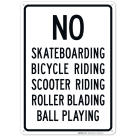 No Bicycle Riding Scooter Riding Roller Blading Ball Playing Sign