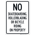 No Rollerblading Or Bicycle Grinding On Property Sign