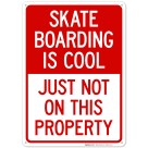 Skate Boarding Is Cool Just Not On This Property Sign