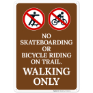 No Skateboarding Or Bicycle Riding On Trail Walking Only Sign