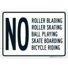 No Roller Blading Roller Skating Ball Playing Skate Boarding Bicycle Riding Sign
