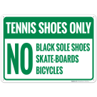 Tennis Shoes Only No Black Sole Shoes Skate Boards Bicycles Sign
