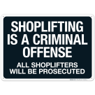 Shoplifting Is A Criminal Offense All Shoplifters Will Be Prosecuted Sign