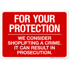 For Your Protection We Consider Shoplifting A Crime It Can Result In Prosecution Sign