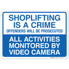 Shoplifting Is A Crime Offenders Will Be Prosecuted All Activities Monitored Sign