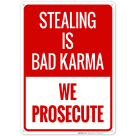 Stealing Is Bad Karma We Prosecute Sign