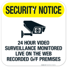 24 Hour Video Surveillance Monitored Live On The Web Recorded Off Premises Sign