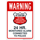 Warning Attention 24 Hr Monitored Alarm Connected To Police Sign