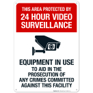 This Area Protected By 24 Hour Video Surveillance Equipment In Use Sign