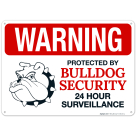 Warning Protected By Bulldog Security 24 hour Sign