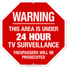 Warning This Area Is Under 24 Hours TV Surveillance Trespassing Will Be Prosecuted Sign