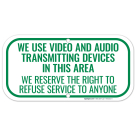 We Use Video And Audio Transmitting Devices In This Area We Reserve The Right Sign