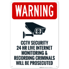 Cctv Security 24 Hour Live Internet Monitoring And Recording Criminals Sign