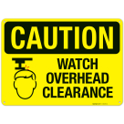 Watch Overhead Clearance OSHA With Symbol Sign