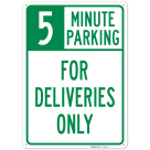 For Deliveries Only 5 Minutes Parking Sign