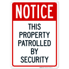 Notice This Property Patrolled By Security Sign