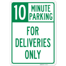 For Deliveries Only 10 Minutes Parking Sign
