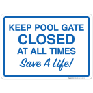 Keep Pool Gate Closed At All Times Sign, Pool Sign