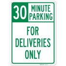 For Deliveries Only 30 Minutes Parking Sign