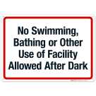 No Swimming Bathing Or Other Use Of Facility Allowed After Dark Sign, Pool Sign