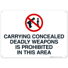 Carrying Concealed Deadly Weapons Is Prohibited In This Area Sign