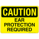 Caution Ear Protection Required Sign