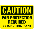 Caution Ear Protection Required Beyond This Point Sign, (SI-66402)