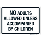 No Adults Allowed Unless Accompanied By Children Sign, Pool Sign
