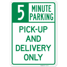 Pickup And Delivery Only 5 Minutes Parking Sign