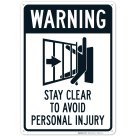Warning Stay Clear To Avoid Personal Injury Sign