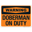 Warning Doberman On Duty Sign