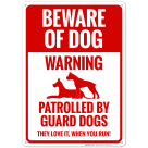 Warning Patrolled By Guard Dogs They Love It When You Run Sign