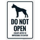 Do Not Open Escape Artist Is Impossible To Catch Sign