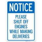 Please Shutoff Engines While Making Deliveries Sign