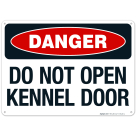 Danger Do Not Open Kennel Door Sign
