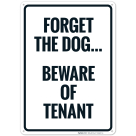 Forget The Dog Beware Of Tenant Sign, (SI-66487)