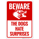 Beware The Dogs Hate Surprises Sign