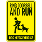 Ring Doorbell And Run Dog Needs Exercise Sign