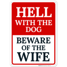 Hell With The Dog Beware Of The Wife Sign