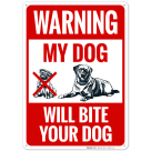 My Dog Will Bite Your Dog Sign