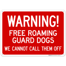 Warning Free Roaming Guard Dogs We Cannot Call Them Off Sign