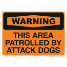 This Area Patrolled By Attack Dogs Sign